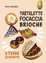 Tartelette, Focaccia, Brioche - Mimi Quesnel - 9783818624866