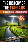 Skriuwer. com: History of the Frisians - Skriuwer. com - 9783818751562
