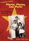 Mama, Mama, der Papa! - Das Geheimnis hinter dem Foto - Friedhelm Redlich - 9783818766610