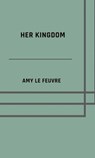 Her kingdom - Amy Le Feuvre - 9783818768881