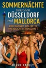 Sommernächte zwischen Düsseldorf und Mallorca - Herry Kanley - 9783818785475