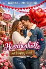Herzchenhölle mit Happy End - Bärbel Muschiol - 9783818799328