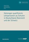 Heterogen qualifizierte Lehrpersonen an Schulen in Deutschland, Österreich und der Schweiz - Raphaela Porsch ; Christian Reintjes ; Gabriele Bellenberg - 9783818800147