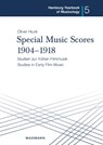 Special Music Scores 1904-1918 - Oliver Huck - 9783818800178