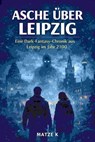 Asche über Leipzig - Matze K - 9783819005220