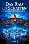 Das Rad aus Schatten - Matze K - 9783819006555