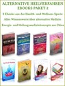 Alternative Heilverfahren - Ebooks Paket 2 - 8 Ebooks aus der Health und Wellness Sparte – Alternativ Medizin. - Otmar Trierweiler - 9783819012570
