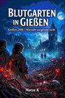Blutgarten in Gießen - Matze K - 9783819012679