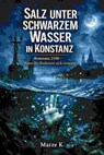Salz unter schwarzem Wasser in Konstanz - Matze K - 9783819013638
