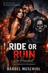 Ride or Ruin - Der Präsident - Bärbel Muschiol - 9783819014123