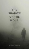 The shadow of the Wolf - Richard Austin Freeman - 9783819023095