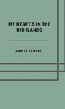 My heart's in the Highlands - Amy Le Feuvre - 9783819052828