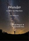 Wunder in Bibel und Märchen - Jürgen Wagner - 9783819065743