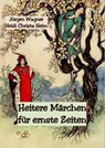 Heitere Märchen für ernste Zeiten - Jürgen Wagner - 9783819080098
