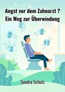 Angst vor dem Zahnarzt ? - Sandra Schulz - 9783819083273