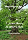 In jedem Baum, da atmet Leben - Jürgen Wagner - 9783819088384