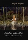 Märchen und Mythos - Jürgen Wagner - 9783819090387