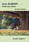 Seinen Kraftort finden und erleben - Jürgen Wagner - 9783819090394