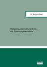 Religionsunterricht und Ethik - ein Spannungsverhältnis - Burkard Weth - 9783819101229