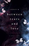 Between Tears And Love - Leonie W. - 9783819200922