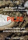 2. Auflage Pilze contra Krebs und andere Erkrankungenn - Peter F. Mayer - 9783819242199