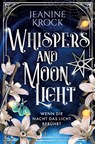 Whispers and Moonlight - Wenn die Nacht das Licht berührt - Jeanine Krock - 9783819427671