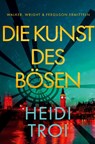 Die Kunst des Bösen - Heidi Troi - 9783819478512