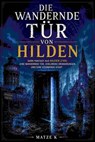 Die wandernde Tür von Hilden - Matze K - 9783819703522