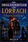 Das Dreiländerfeuer von Lörrach - Matze K - 9783819706455