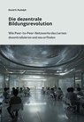 Die dezentrale Bildungsrevolution - David S. Rudolph - 9783819724527