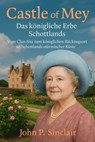 Castle of Mey – Das königliche Erbe Schottlands - John P. Sinclair - 9783819737305