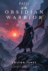 Path of the Obsidian Warrior - Colton James - 9783819747137