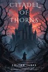 Citadel of Thorns - Colton James - 9783819747205