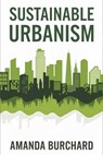 Sustainable Urbanism:: - Amanda Burchard - 9783819747823