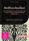 Stoffwechselkur: Den Stoffwechsel beschleunigen und mit der richtigen Stoffwechseldiät abnehmen - D. Eos A. I. Saage - 9783819773280