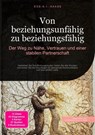 Von beziehungsunfähig zu beziehungsfähig: Der Weg zu Nähe, Vertrauen und einer stabilen Partnerschaft - D. Eos A. I. Saage - 9783819773358