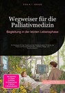 Wegweiser für die Palliativmedizin: Begleitung in der letzten Lebensphase - D. Eos A. I. Saage - 9783819773372