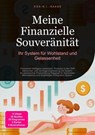 Meine Finanzielle Souveränität: Ihr System für Wohlstand und Gelassenheit - D. Eos A. I. Saage - 9783819773488