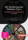 Die Ernährung bei Diabetes Typ 2: Ihr Ratgeber für einen gesunden Lebensstil - D. Eos A. I. Saage - 9783819773792