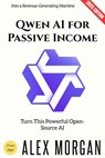 Qwen AI for Passive Income: - Alex Morgan - 9783819799891