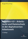 Arbeiten 4.0 - Arbeitsrecht und Datenschutz in der digitalisierten Arbeitswelt - Nicolai Besgen ; Thomas Prinz - 9783824016846