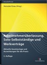 Arbeitnehmerüberlassung, Solo-Selbstständige und Werkverträge - Robert Bauer ; Oliver Bertram ; Alexander Bissels ; Anne Förster - 9783824016983