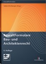 AnwaltFormulare Bau- und Architektenrecht - Bernd Siebert ; Tassilo Eichberger - 9783824017232