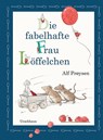 Die fabelhafte Frau Löffelchen - Alf Prøysen - 9783825151867
