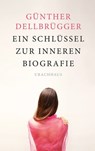 Ein Schlüssel zur inneren Biografie - Günther Dellbrügger - 9783825160050