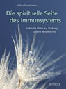 Die spirituelle Seite des Immunsystems - Volker Fintelmann - 9783825162481