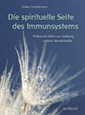 Die spirituelle Seite des Immunsystems - Volker Fintelmann - 9783825180218