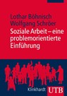 Soziale Arbeit - eine problemorientierte Einführung - Lothar Böhnisch ; Wolfgang Schröer - 9783825240240