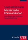 Medizinische Kommunikation - Sascha Bechmann - 9783825241322