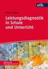 Leistungsdiagnostik in Schule und Unterricht - Uwe Maier - 9783825241780